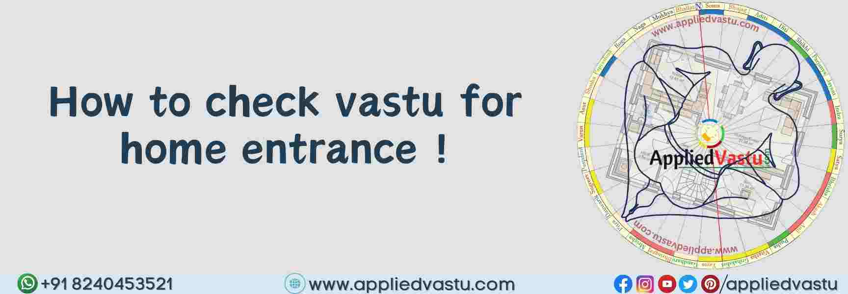 How to check vastu for home entrance
- AppliedVastu